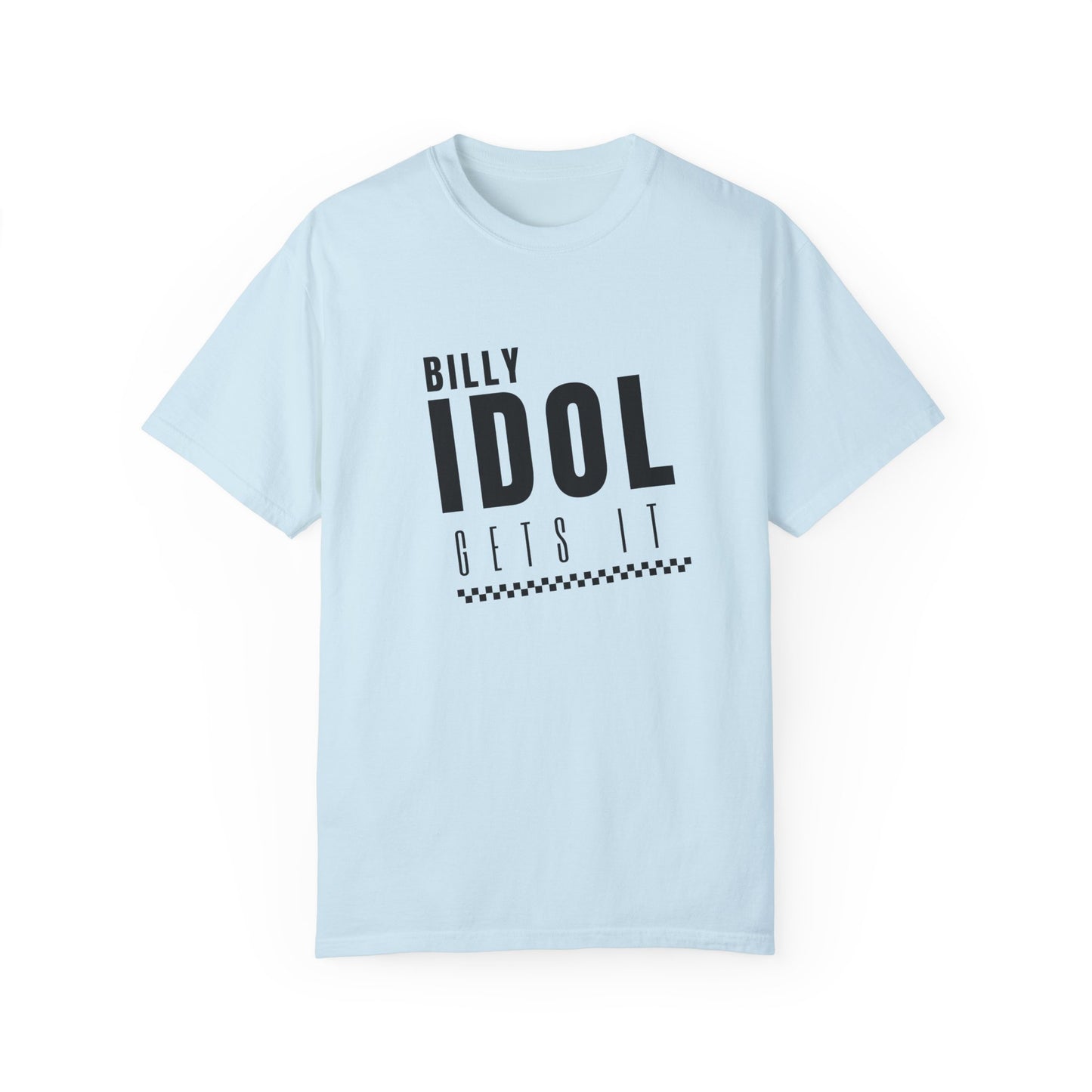 Billy Idol 'Gets It' Shirt (Wedding Singer Quote)
