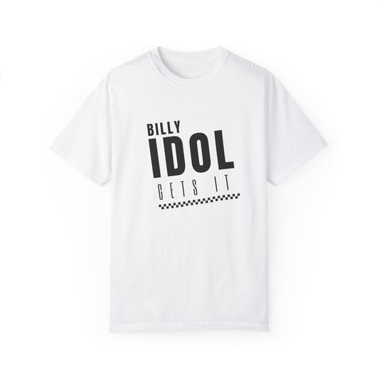 Billy Idol 'Gets It' Shirt (Wedding Singer Quote)