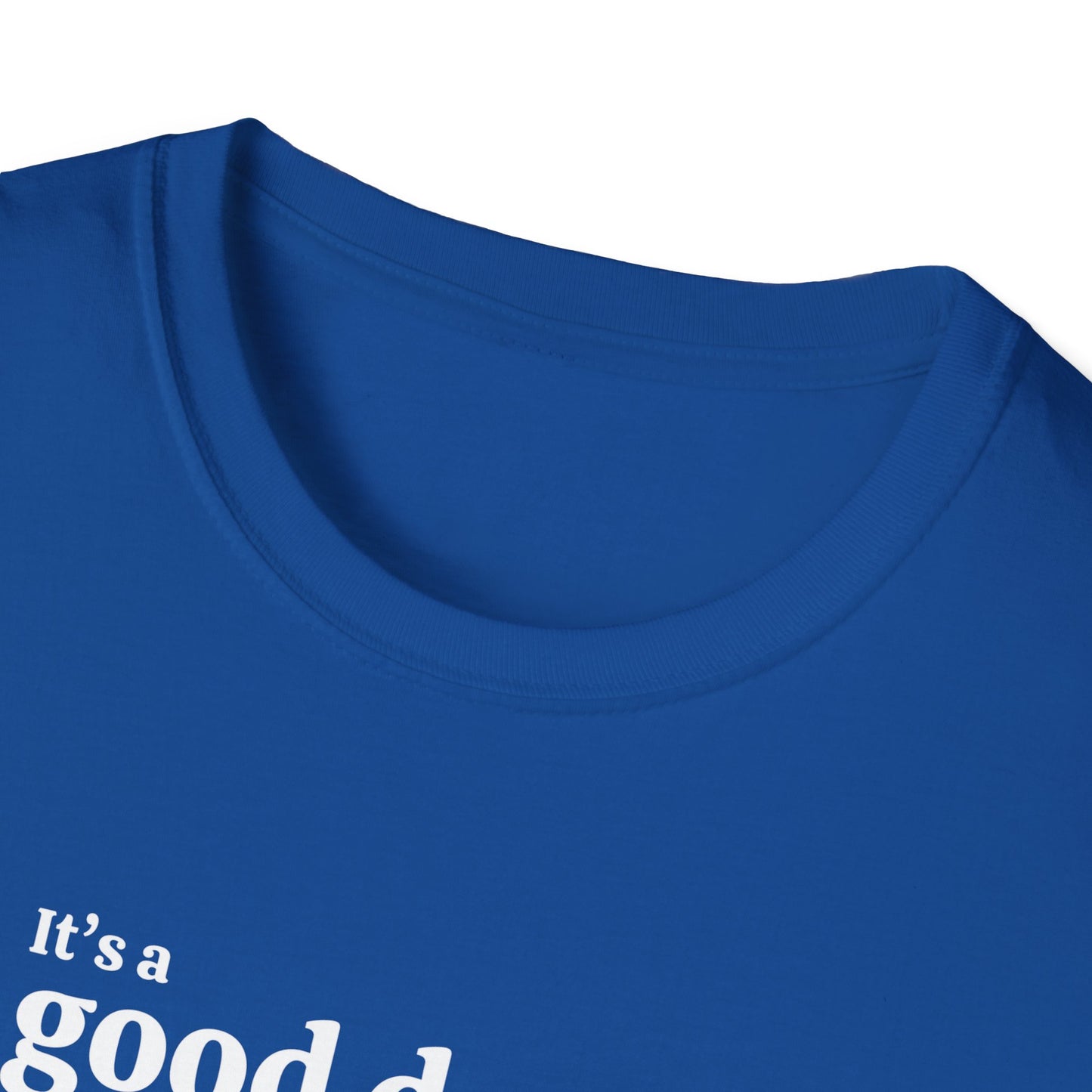It's a Good Day for a Great Day | Inspirational Motivational Shirt | Good Vibes Shirt
