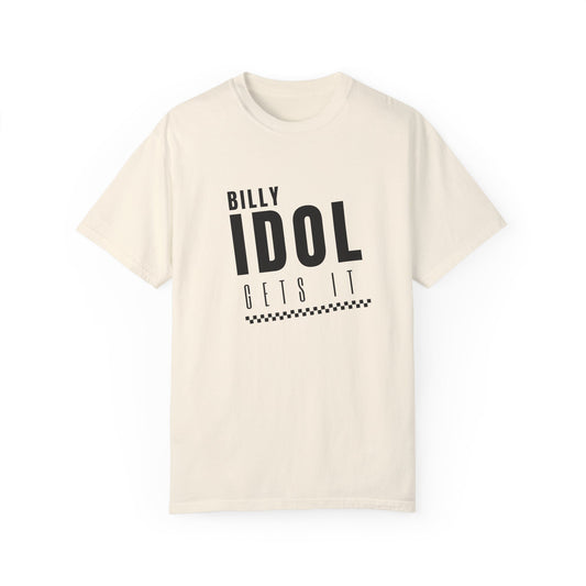Billy Idol 'Gets It' Shirt (Wedding Singer Quote)