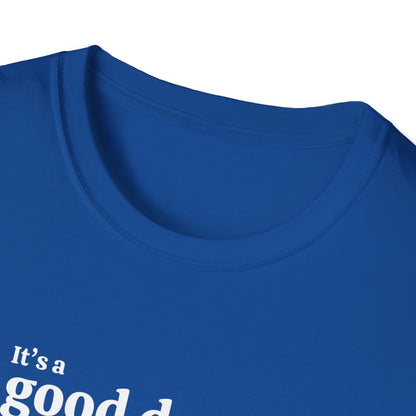 It's a Good Day for a Great Day | Inspirational Motivational Shirt | Good Vibes Shirt